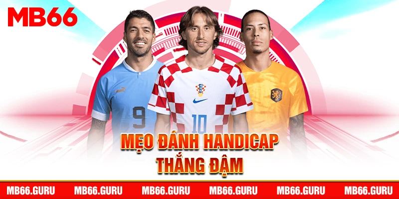 Mẹo đánh handicap thắng đậm